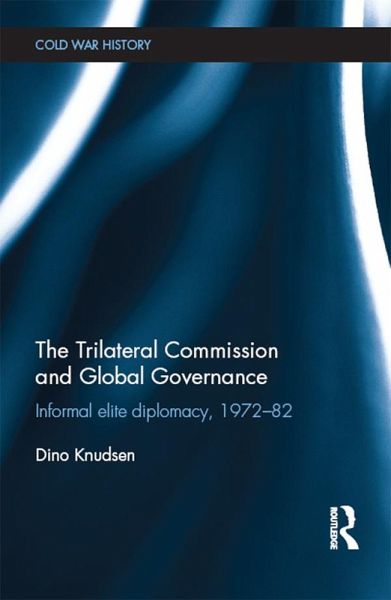 The Trilateral Commission and Global Governance (eBook, PDF) The Trilateral Commission and Global Governance (eBook, PDF)