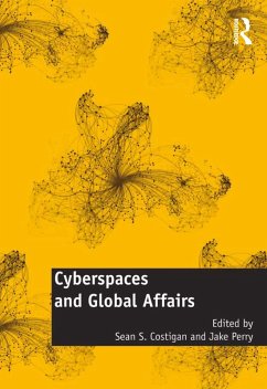 Cyberspaces and Global Affairs (eBook, PDF)