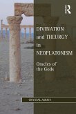 Divination and Theurgy in Neoplatonism (eBook, PDF)