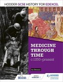 Hodder GCSE History for Edexcel: Medicine Through Time, c1250-Present (eBook, ePUB)