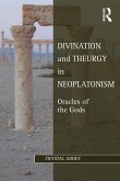 Divination and Theurgy in Neoplatonism (eBook, ePUB)