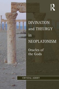 Divination and Theurgy in Neoplatonism (eBook, ePUB) - Addey, Crystal