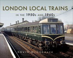 London Local Trains in the 1950s and 1960s (eBook, ePUB) - McCormack, Kevin