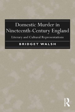 Domestic Murder in Nineteenth-Century England (eBook, PDF) - Walsh, Bridget