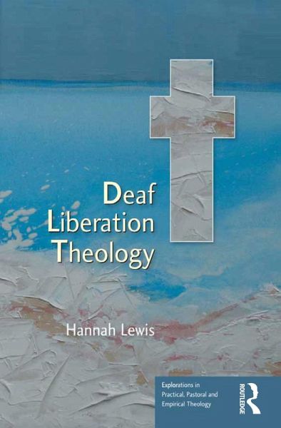Deaf Liberation Theology (eBook, ePUB) Deaf Liberation Theology (eBook, ePUB)