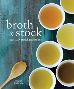 Broth and Stock from the Nourished Kitchen (eBook, ePUB) - Mcgruther, Jennifer