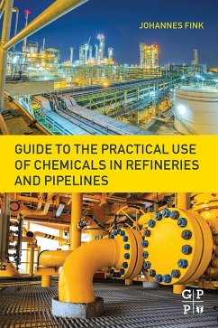 Cover Guide to the Practical Use of Chemicals in Refineries and Pipelines (eBook, ePUB)
