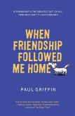 When Friendship Followed Me Home (eBook, ePUB)