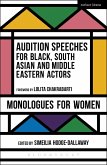 Audition Speeches for Black, South Asian and Middle Eastern Actors: Monologues for Women (eBook, PDF)