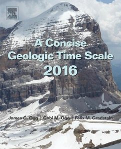 A Concise Geologic Time Scale (eBook, ePUB) - Ogg, J. G.; Ogg, Gabi M.; Gradstein, Felix M.