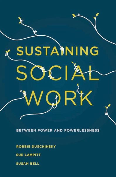 Sustaining Social Work (eBook, PDF) Sustaining Social Work (eBook, PDF)