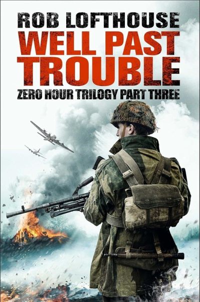 Zero Hour Trilogy: Well Past Trouble (eBook, ePUB) Zero Hour Trilogy: Well Past Trouble (eBook, ePUB)