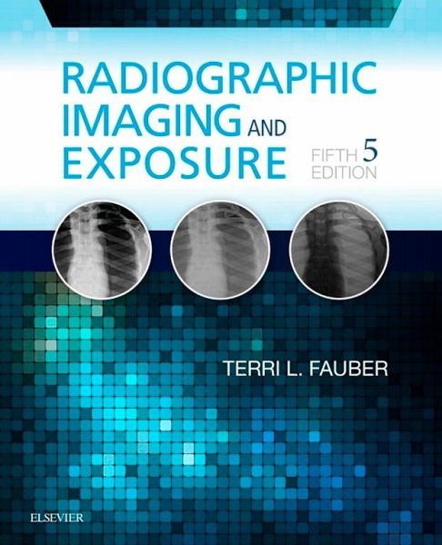 Radiographic Imaging and Exposure - E-Book (eBook, ePUB) Radiographic Imaging and Exposure - E-Book (eBook, ePUB)