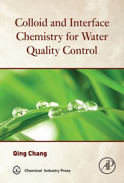 Colloid and Interface Chemistry for Water Quality Control (eBook, ePUB) - Chang, Qing