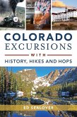 Colorado Excursions with History, Hikes and Hops (eBook, ePUB)
