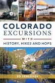 Colorado Excursions with History, Hikes and Hops (eBook, ePUB) Colorado Excursions with History, Hikes and Hops (eBook, ePUB)