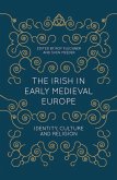 The Irish in Early Medieval Europe (eBook, PDF)