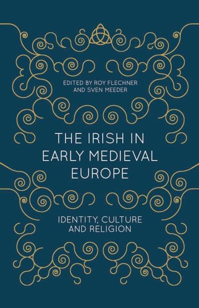 The Irish in Early Medieval Europe (eBook, PDF) The Irish in Early Medieval Europe (eBook, PDF)