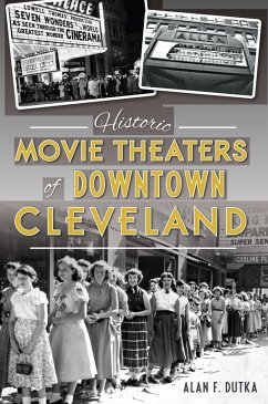Historic Movie Theaters of Downtown Cleveland (eBook, ePUB) - Dutka, Alan F.