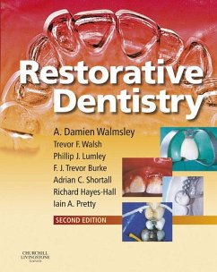 Restorative Dentistry (eBook, ePUB) - Walmsley BDS, MSc; Walsh DDS, Bds; Lumley BDS FDSRCPS MDentSci FDSRCS Eng FDSRCS (Rest Dent) Ed, Philip; Burke DDS, MSc; Shortall BDS, Dds; Hayes-Hall BDS, Dgdp(Uk); Pretty BDS(Hons), MSc