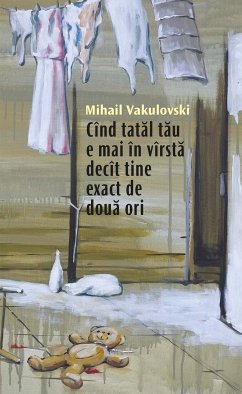 Cînd tatăl tău e mai în vîrstă decît tine exact de două ori (eBook, ePUB) - Vakulovski, Mihail