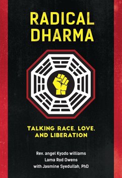 Radical Dharma (eBook, ePUB) - Williams, Angel Kyodo; Owens, Lama Rod; Syedullah, Jasmine