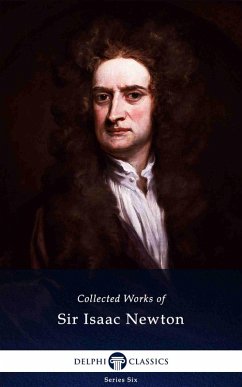Delphi Collected Works of Sir Isaac Newton (Illustrated) (eBook, ePUB) - Newton, Isaac