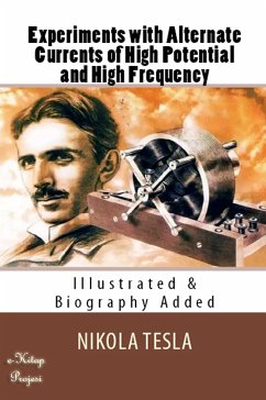 Experiments with Alternate Currents of High Potential and High Frequency (eBook, ePUB) - Tesla, Nikola