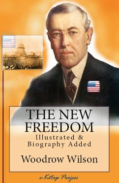 The New Freedom (eBook, ePUB) - Wilson, Woodrow