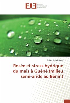 Rosée et stress hydrique du maïs à Guéné (milieu semi-aride au Bénin) - Koto N¿Gobi, Gabin