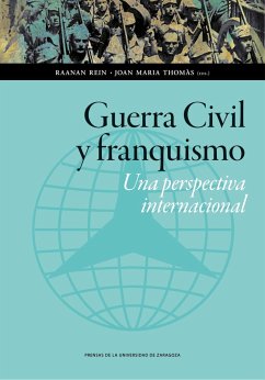 Guerra Civil y franquismo : una perspectiva internacional - Thomàs i Andreu, Joan Maria; Rein, Raanan