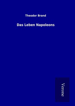 Das Leben Napoleons - Brand, Theodor