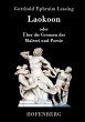 Laokoon: oder ï¿½ber die Grenzen der Malerei und Poesie Gotthold Ephraim Lessing Author