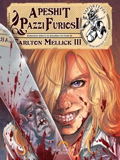 Apeshit – Pazzi Furiosi (eBook, ePUB) - Mellick III, Carlton