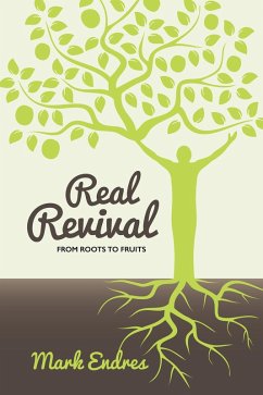 Real Revival: From Roots to Fruits (eBook, ePUB) - Endres, Mark