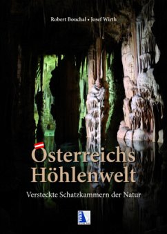 Österreichs Höhlenwelt - Bouchal, Robert;Wirth, Josef