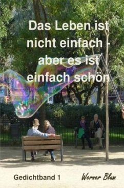 Das Leben ist nicht einfach - aber es ist einfach schön - Blum, Werner