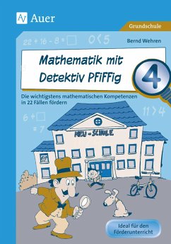 Mathematik mit Detektiv Pfiffig Klasse 4 - Wehren, Bernd