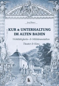 Kur & Unterhaltung im alten Baden - Bauer, Josef