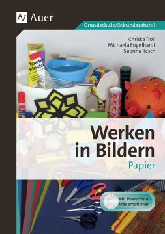 Werken in Bildern: Papier (1. bis 6. Klasse) - Troll, Christa;Engelhardt, Michaela;Resch, Sabrina