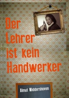 Der Lehrer ist kein Handwerker - Widdershoven, Almut