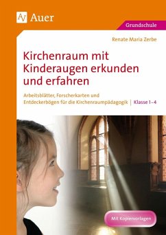 Kirchenraum mit Kinderaugen erkunden und erfahren - Zerbe, Renate Maria
