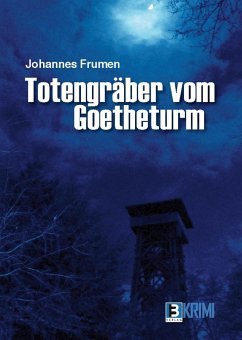 Totengräber von Goetheturm (eBook, ePUB) - Frumen, Johannes