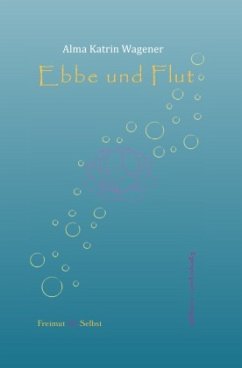 Ebbe und Flut - Wagener, Alma Katrin