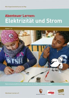 Abenteuer Lernen: Elektrizität und Strom. Mini-Experimentierkurse mit Pep! - e.V., Abenteuer Lernen