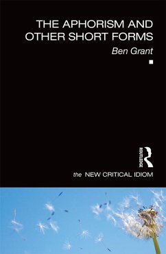 The Aphorism and Other Short Forms (eBook, PDF) - Grant, Ben