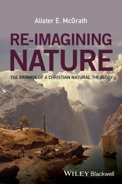 Re-Imagining Nature (eBook, PDF) - Mcgrath, Alister E.
