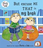 Charlie and Lola: But Excuse Me That is My Book (eBook, ePUB)