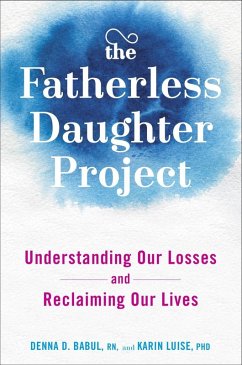 The Fatherless Daughter Project (eBook, ePUB) - Babul, Denna; Luise, Karin