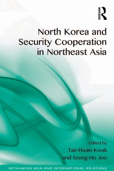 North Korea and Security Cooperation in Northeast Asia (eBook, PDF) North Korea and Security Cooperation in Northeast Asia (eBook, PDF)